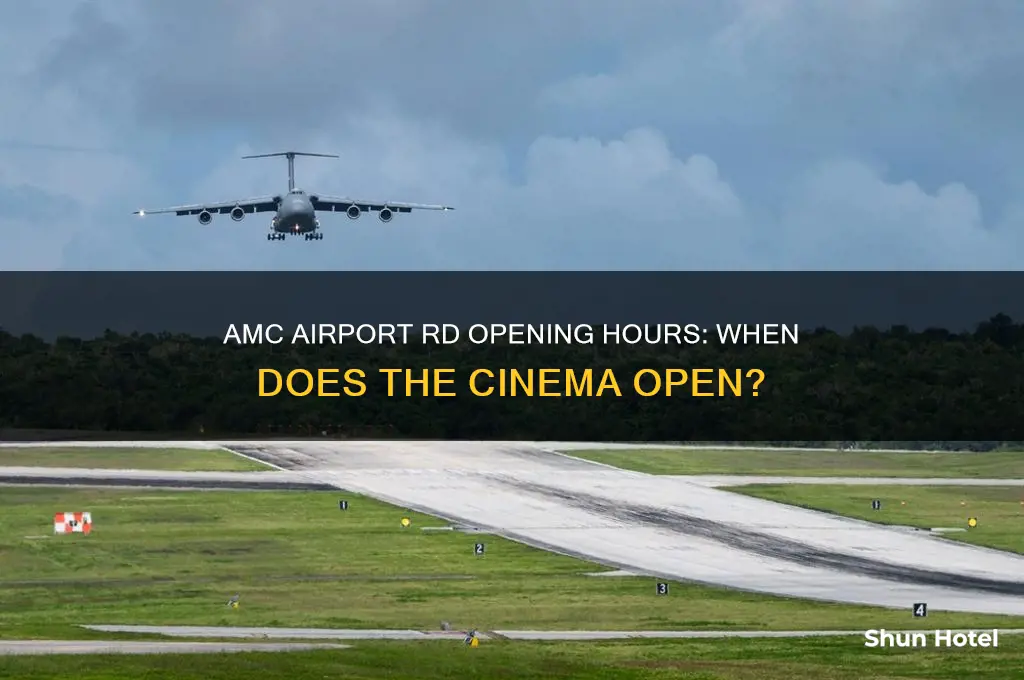 what time does amc airport rd open