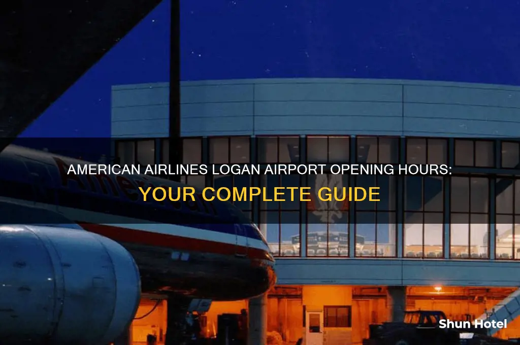 what time does american airlines open at logan airport