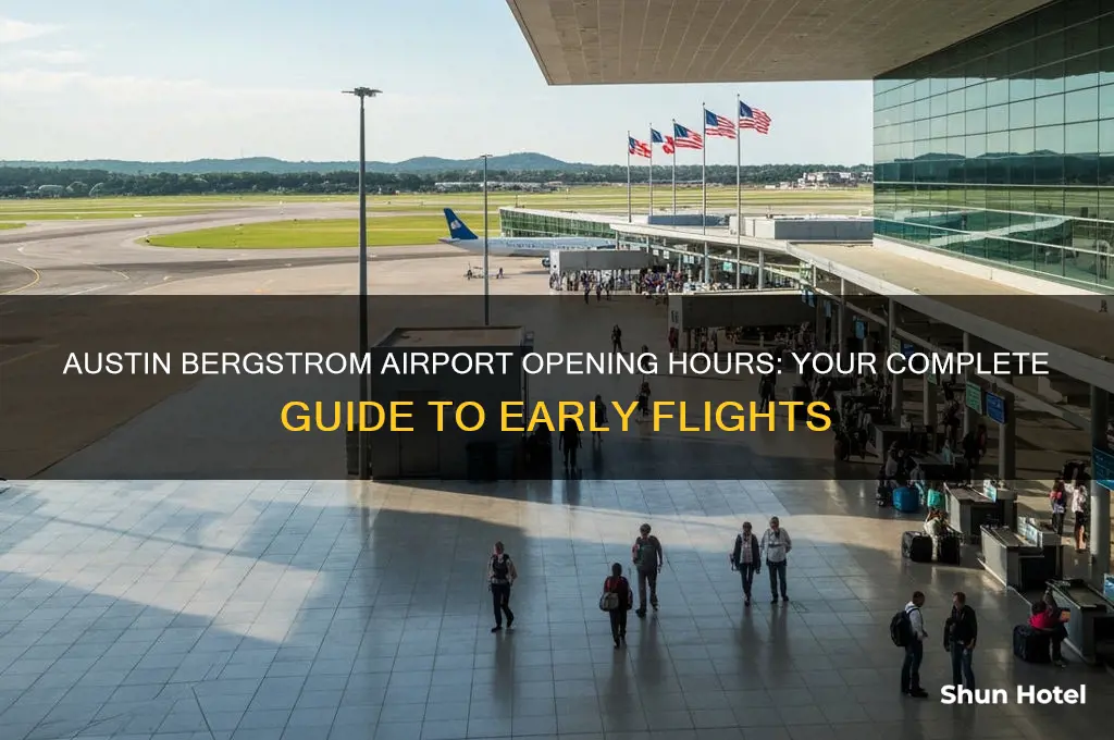 what time does austin bergstrom airport open