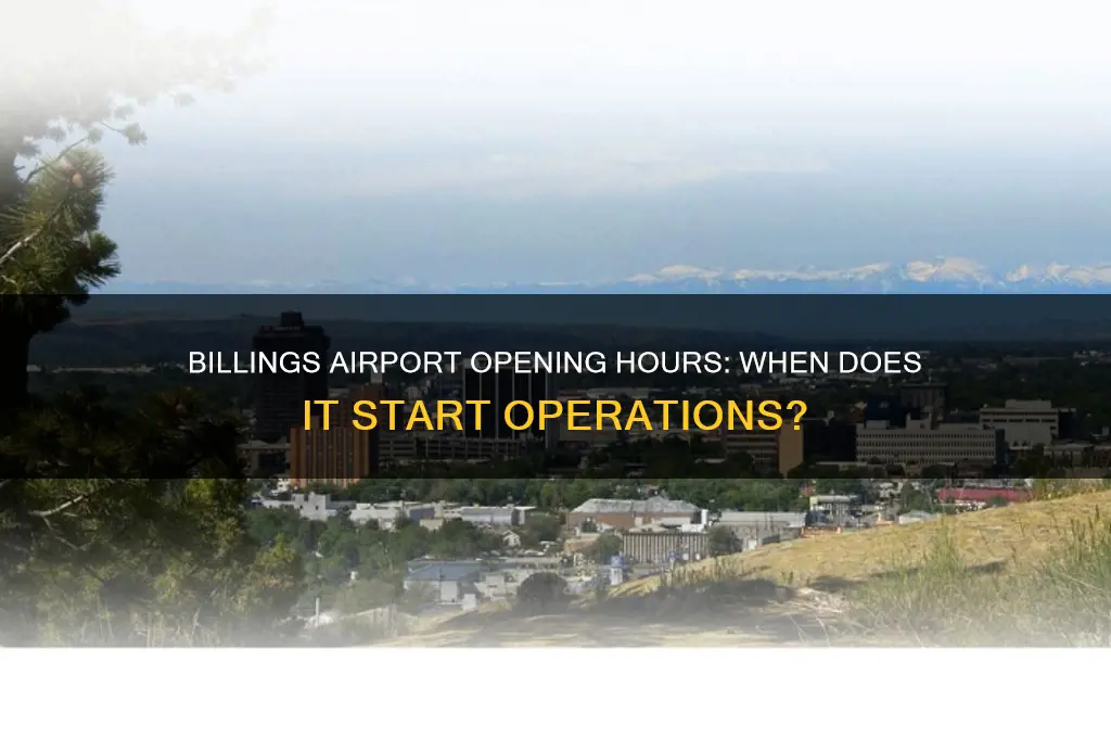 what time does billings airport open