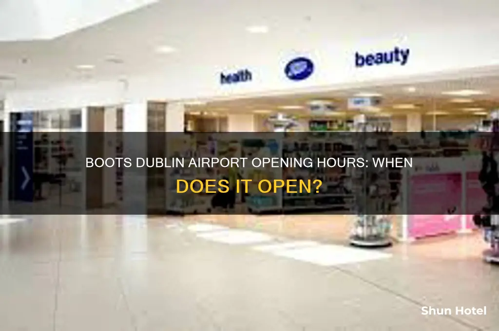 what time does boots open in dublin airport