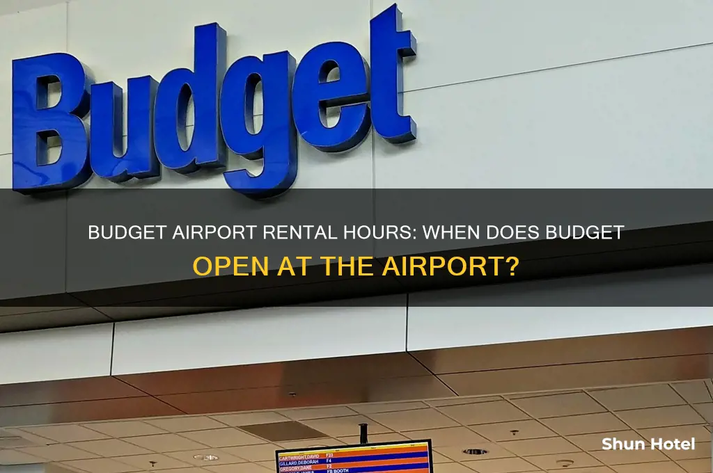 what time does budget open at the airport