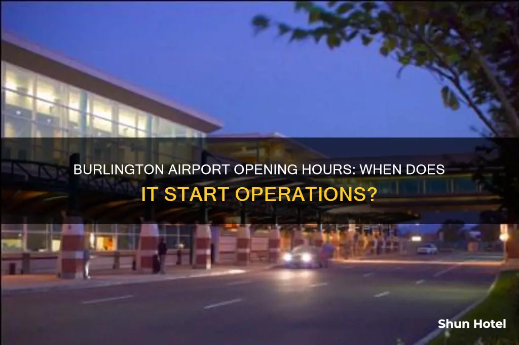 what time does burlington airport open