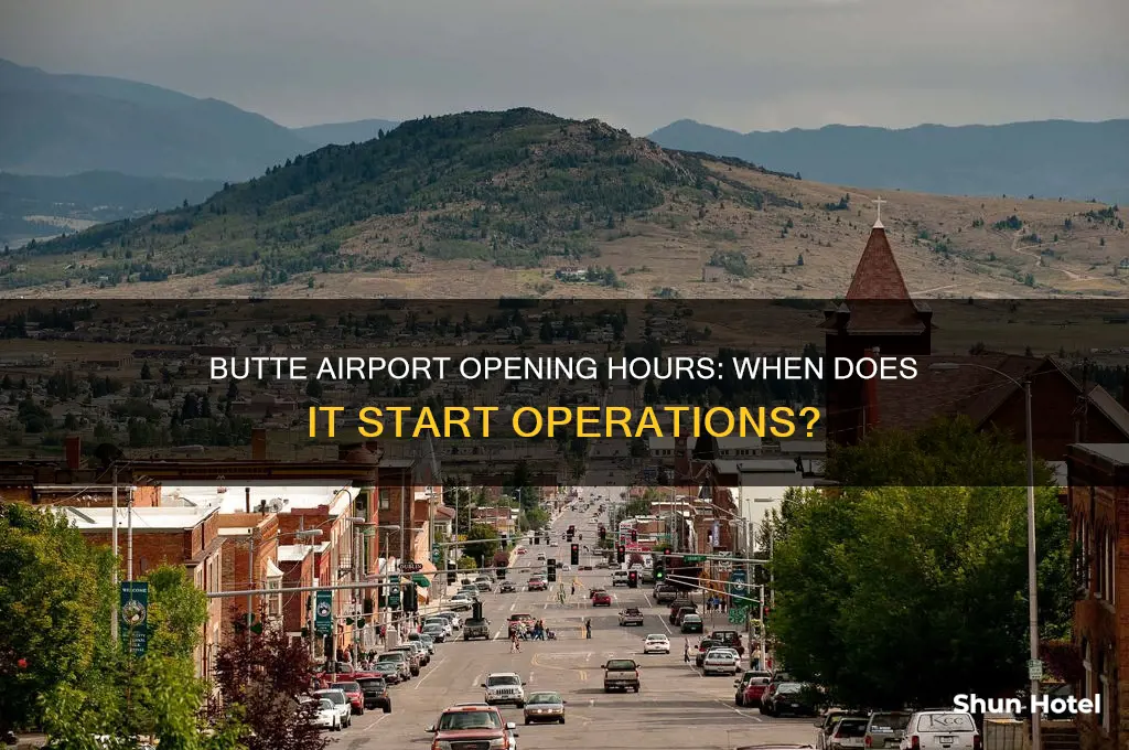 what time does butte airport open