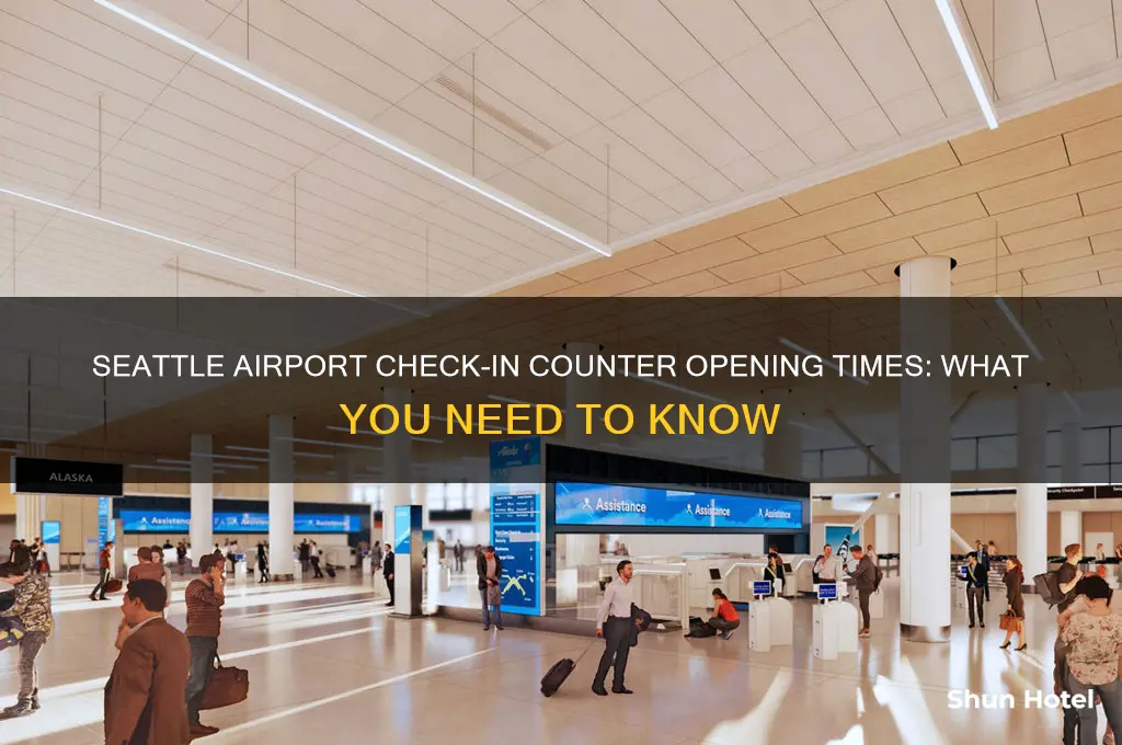 what time does check in counter open at seattle airport