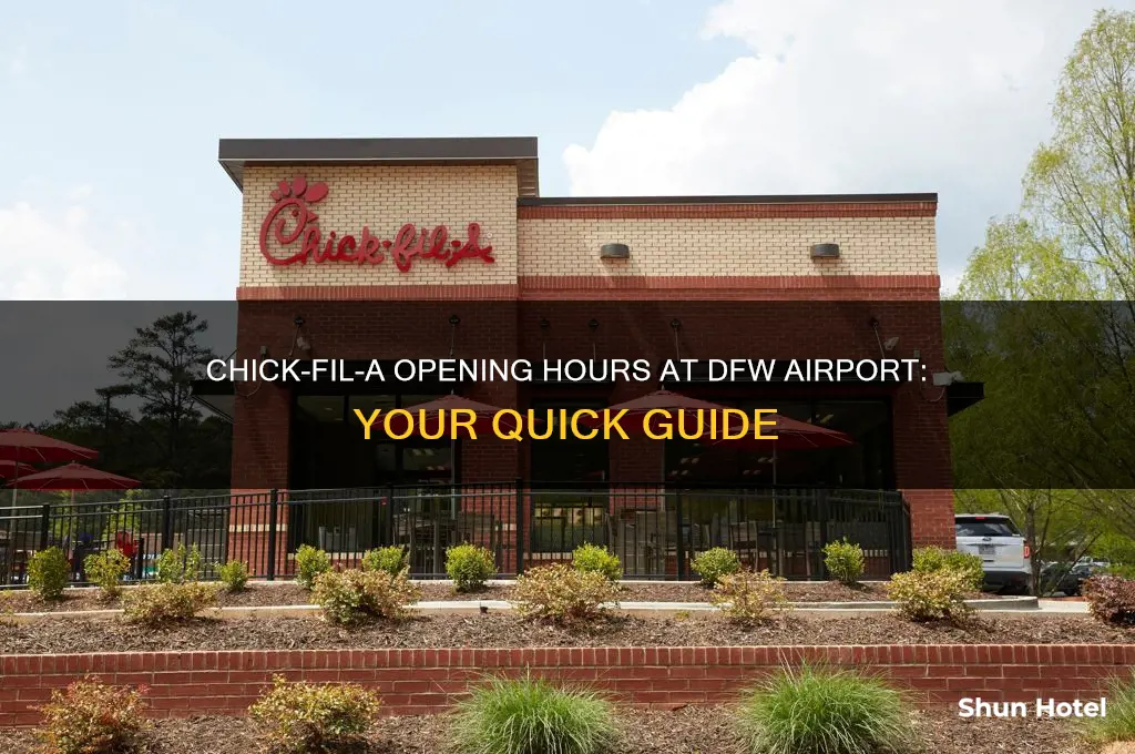 what time does chick fil a open at dfw airport