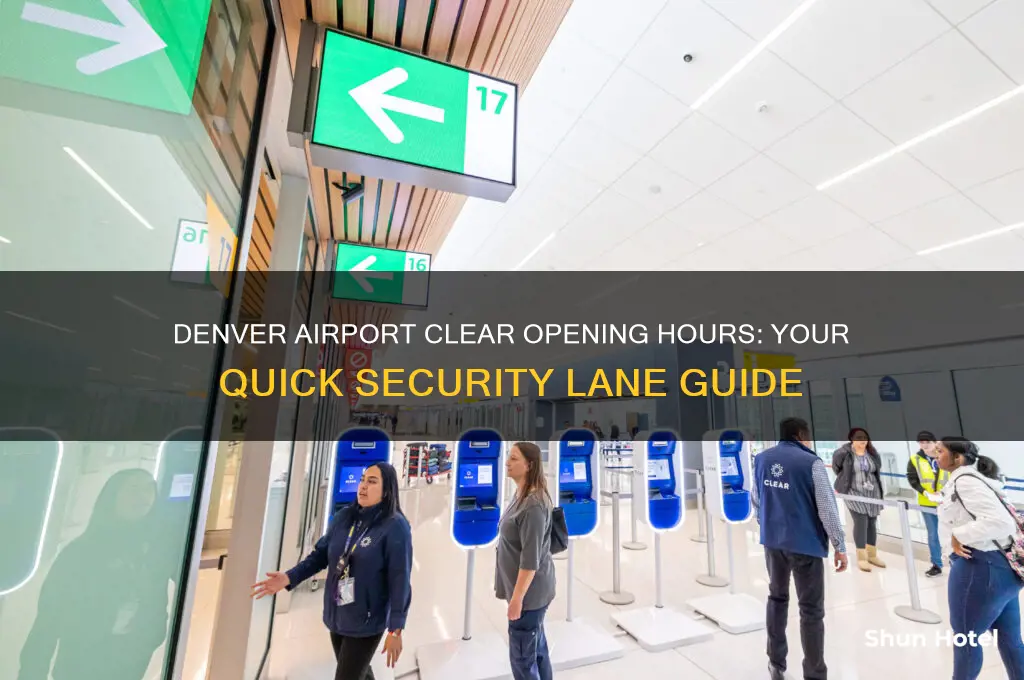 what time does clear open at denver airport