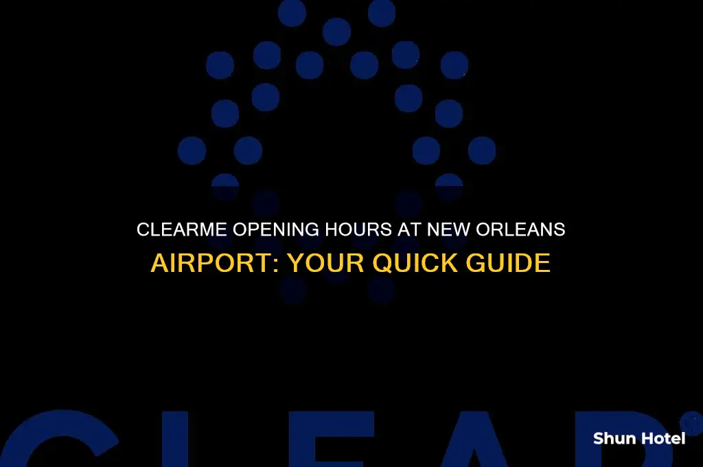 what time does clearme open at new orleans airport