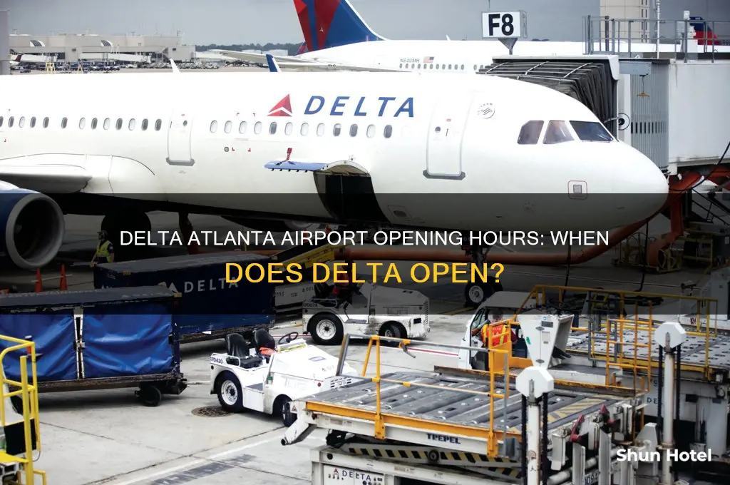 what time does delta open at atlanta airport
