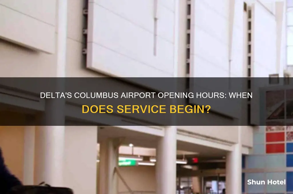 what time does delta open at columbus airport