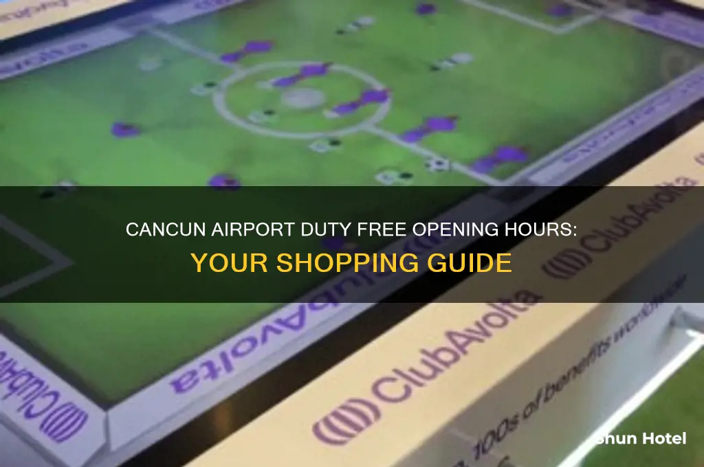 what time does duty free open at cancun airport