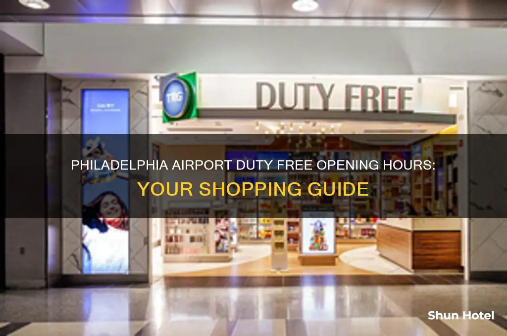 what time does duty free open at philadelphia airport