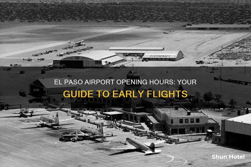 what time does el paso airport open