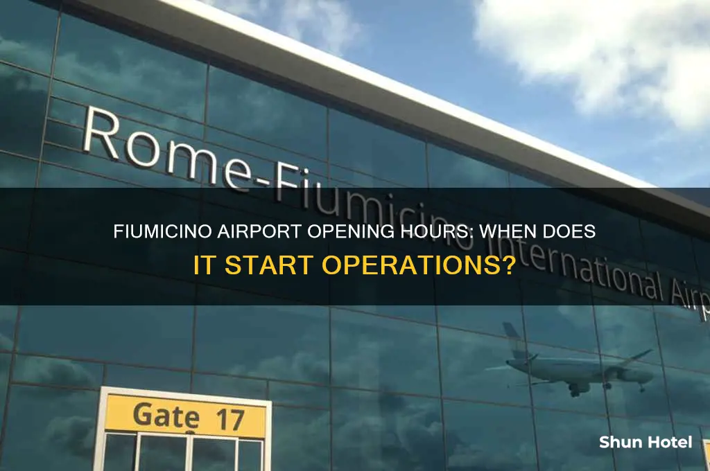 what time does fiumicino airport open