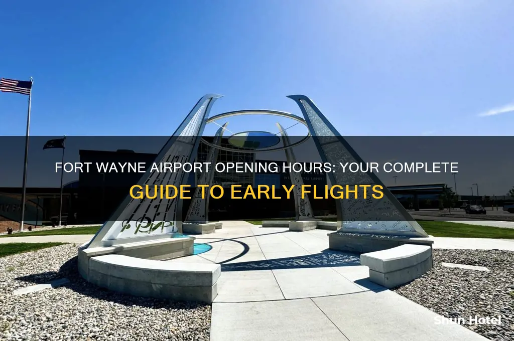 what time does fort wayne airport open