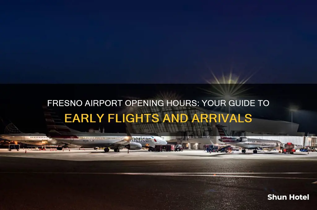 what time does fresno airport open