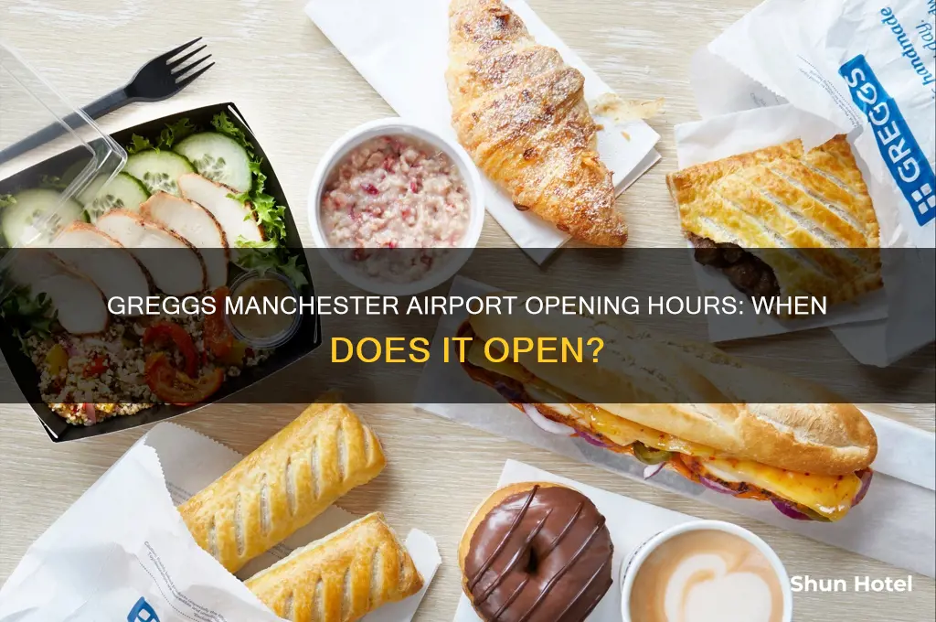 what time does greggs open at manchester airport
