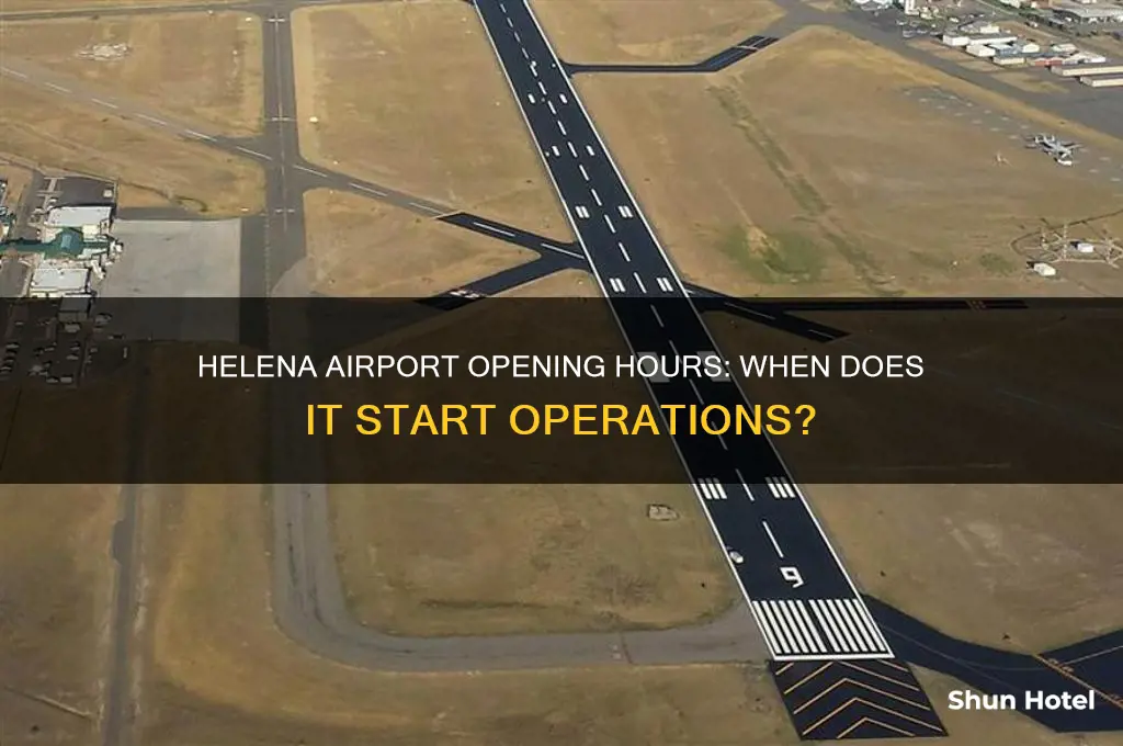 what time does helena airport open