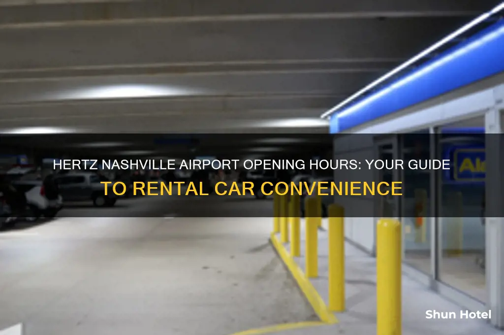 what time does hertz in nashville airport open