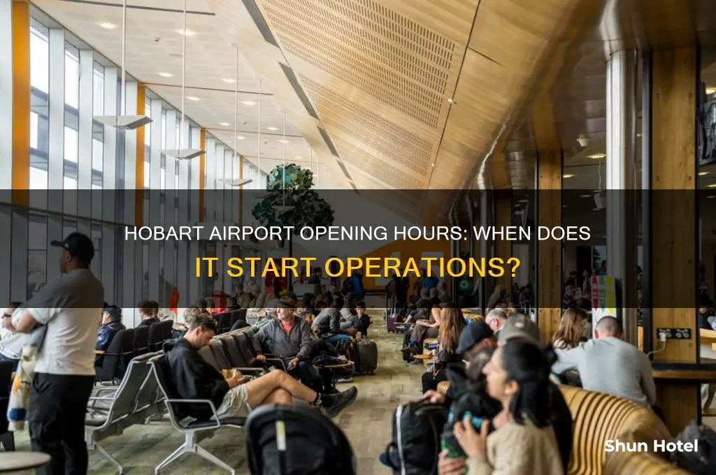 what time does hobart airport open