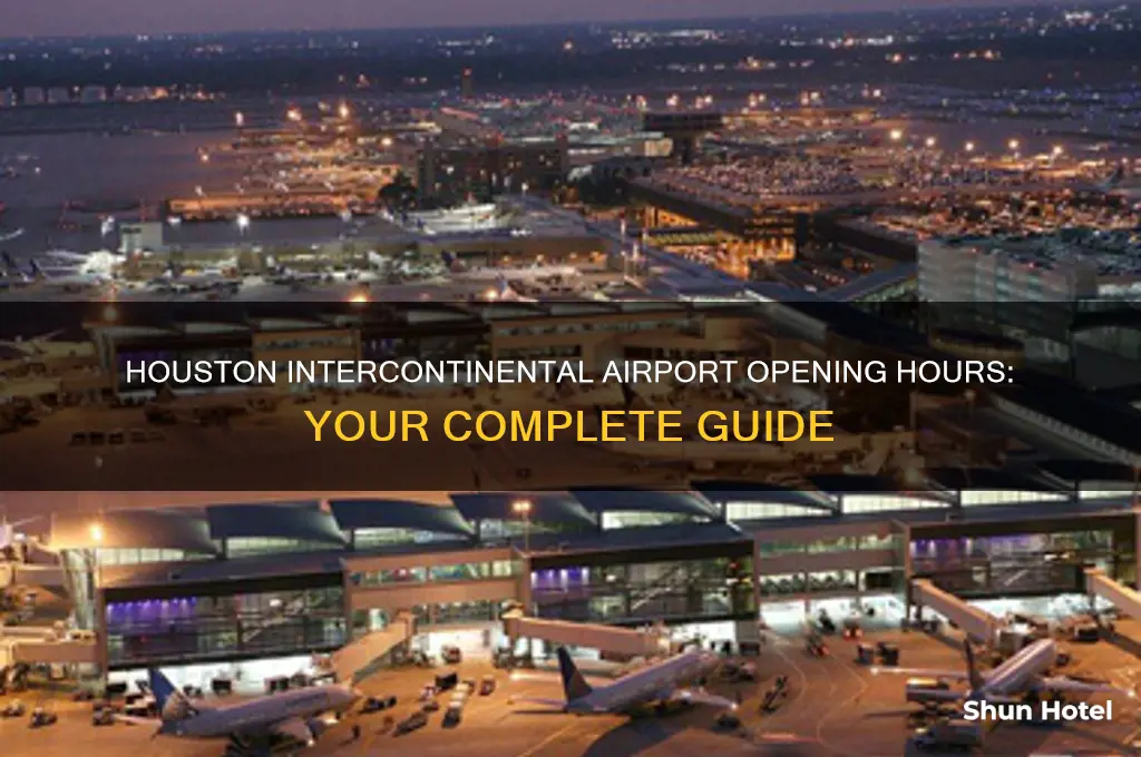 what time does houston intercontinental airport open