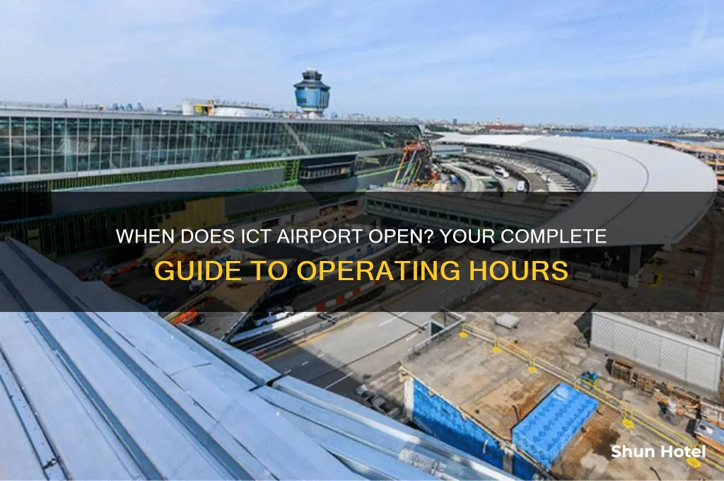 what time does ict airport open