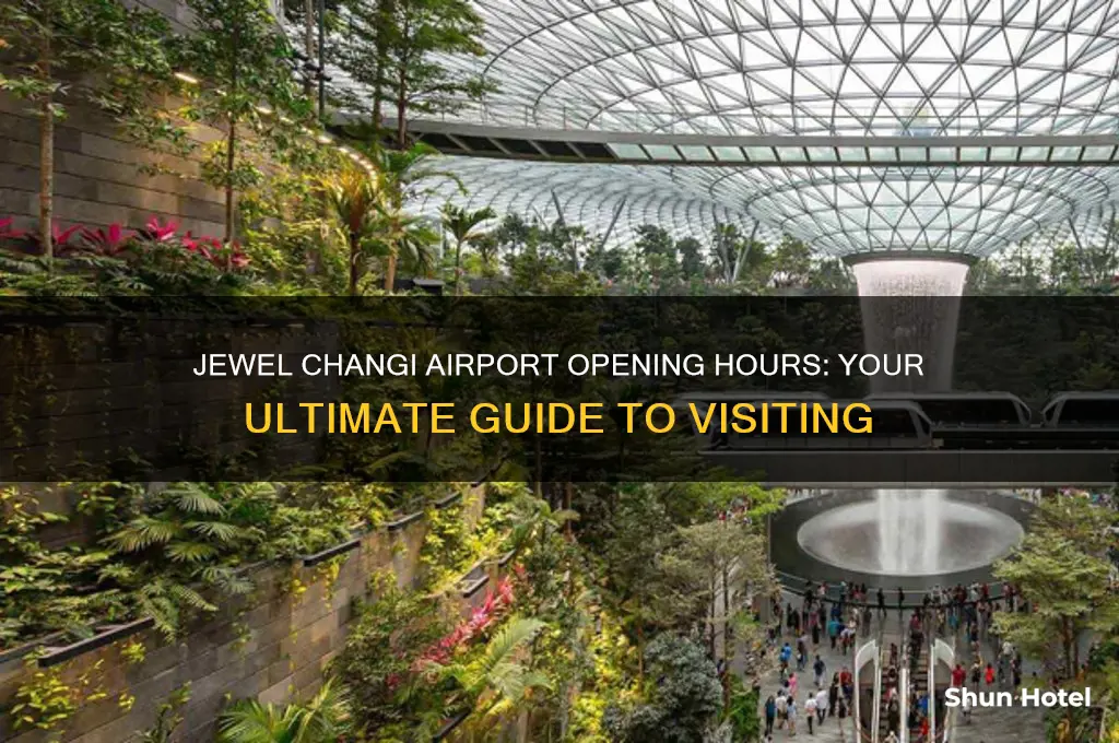 what time does jewel changi airport open