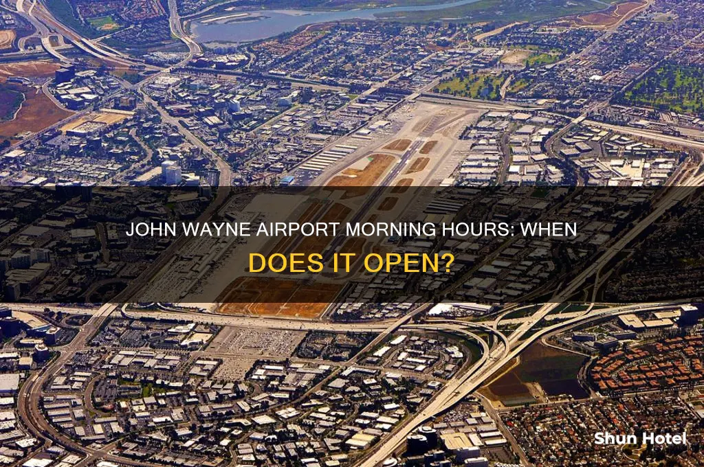 what time does john wayne airport open in the morning