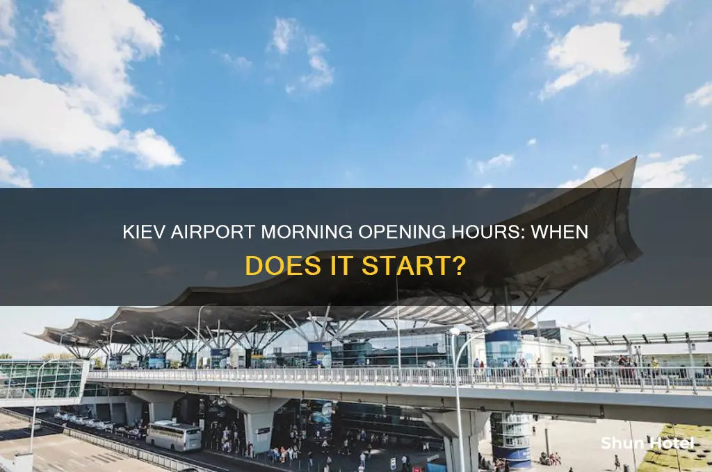 what time does kiev airport open in morning