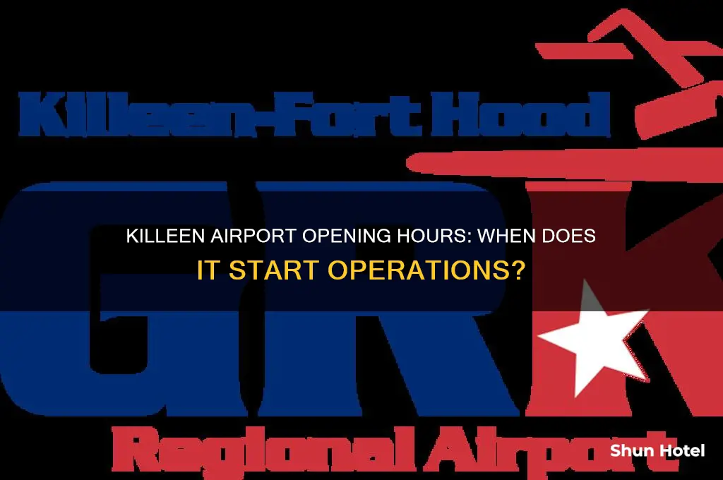 what time does killeen airport open