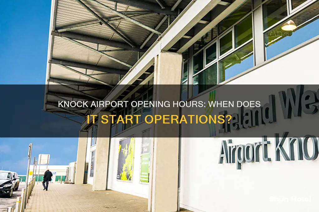 what time does knock airport open