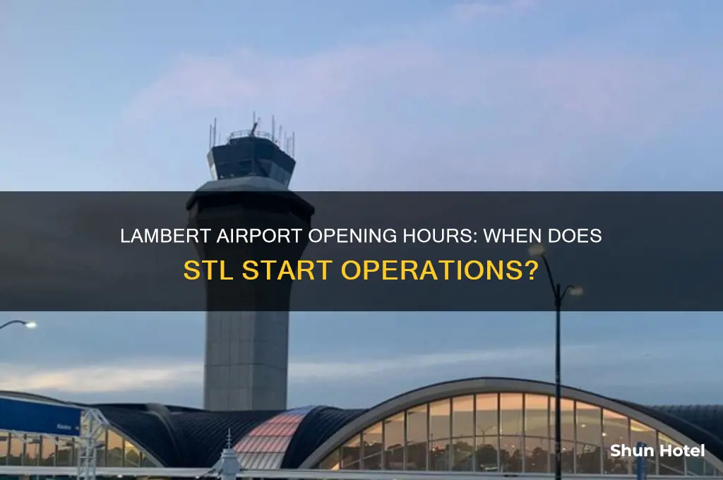 what time does lambert airport open