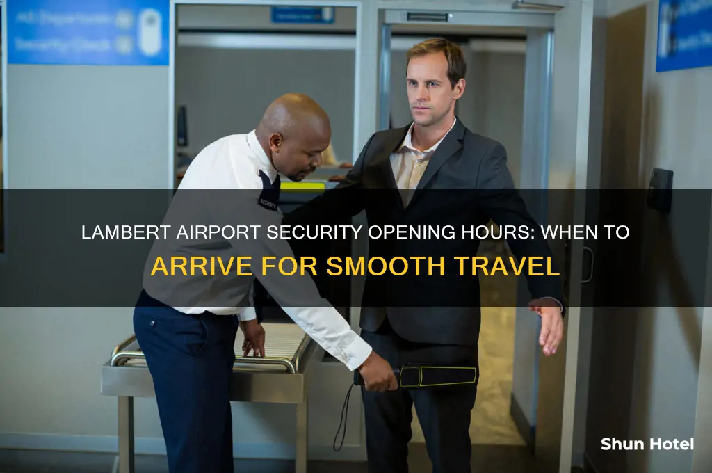 what time does lambert airport security open