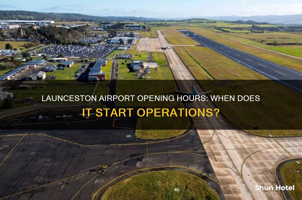 what time does launceston airport open