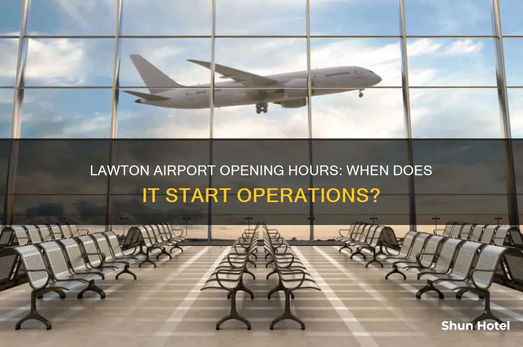 what time does lawton airport open