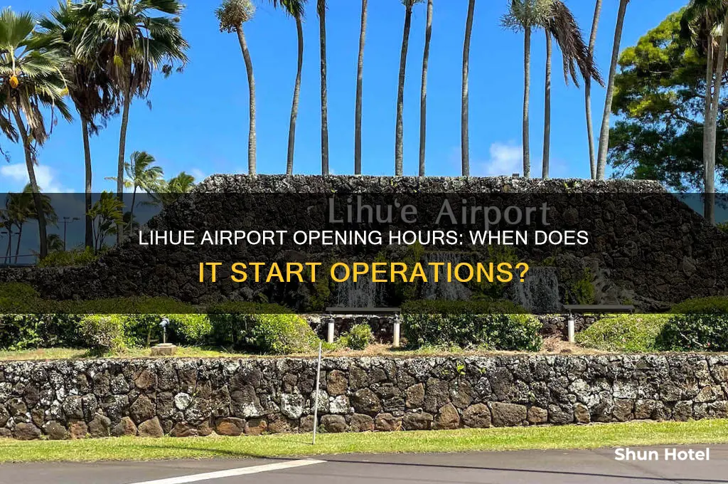 what time does lihue airport open