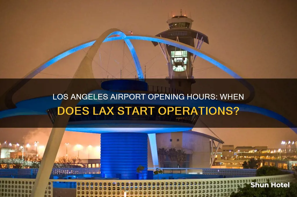 what time does los angeles airport open