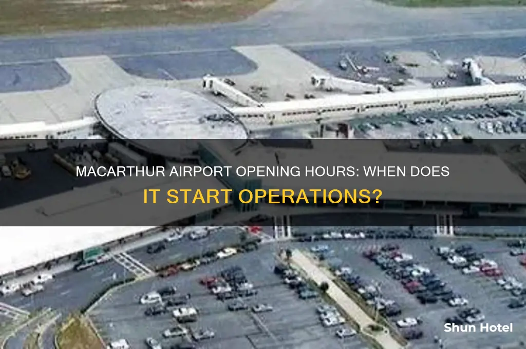 what time does macarthur airport open
