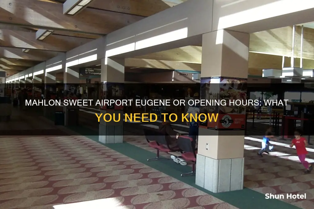 what time does mahlon sweet airport open eugene or