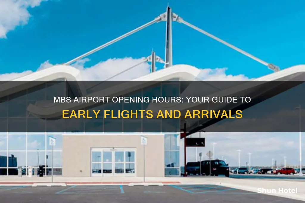 what time does mbs airport open