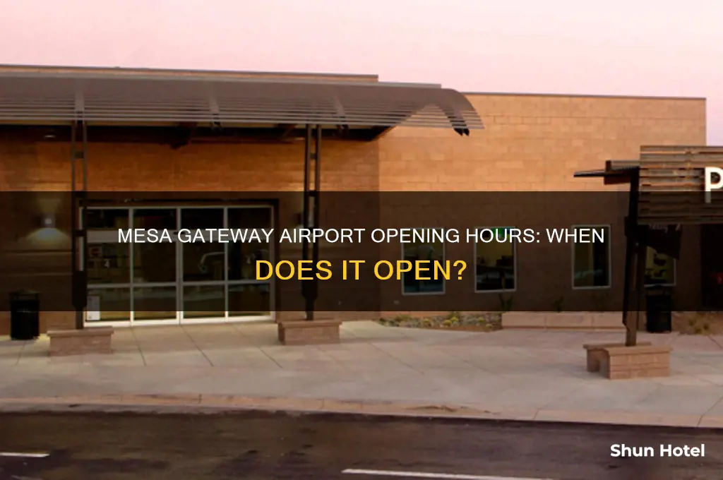 what time does mesa gateway airport open
