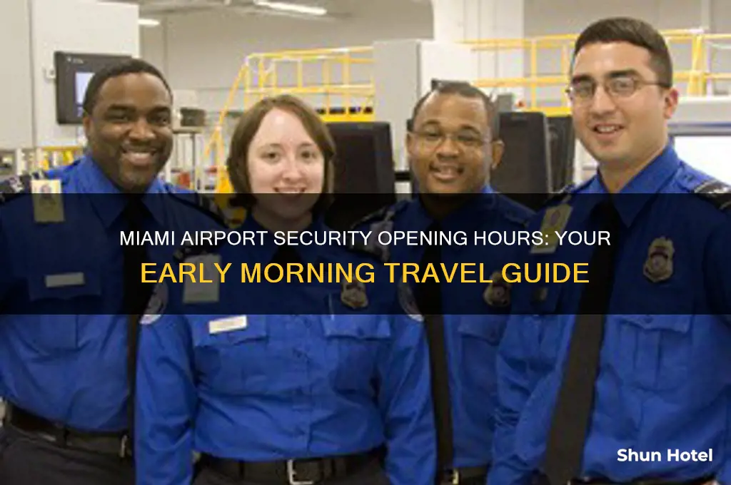 what time does miami airport security open
