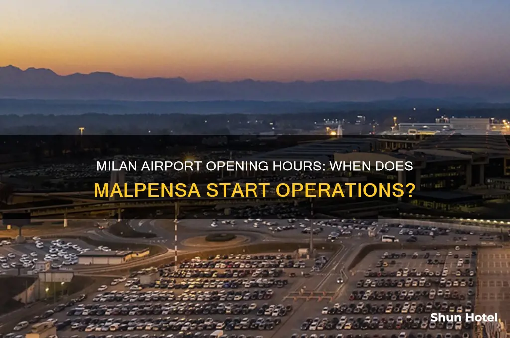 what time does milan airport open