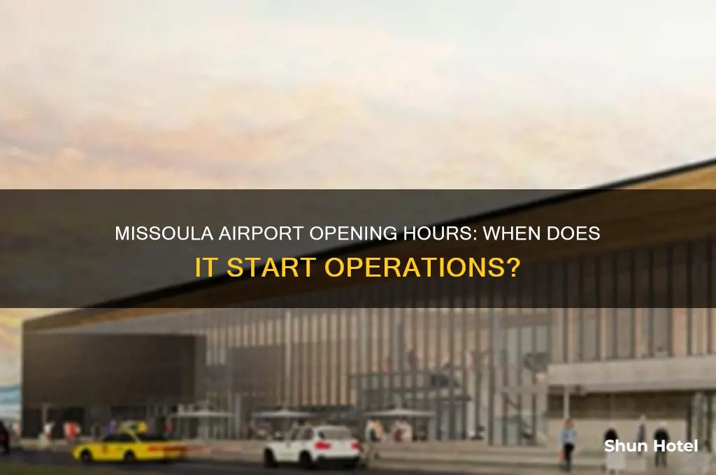 what time does missoula airport open