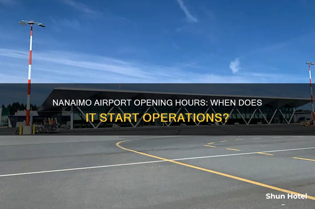 what time does nanaimo airport open