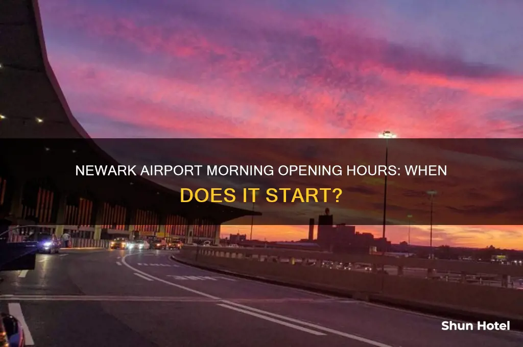 what time does newark airport open in the morning