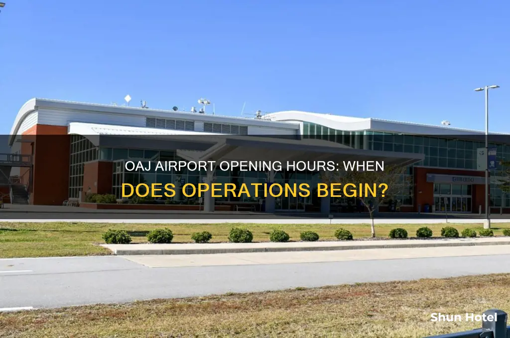 what time does oaj airport open