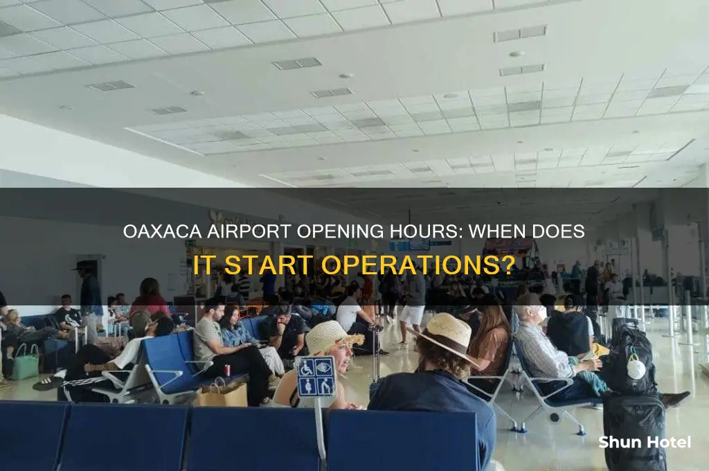 what time does oaxaca airport open