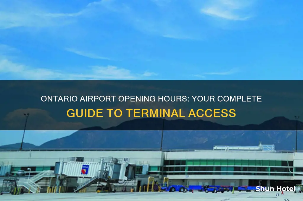 what time does ontario airport open