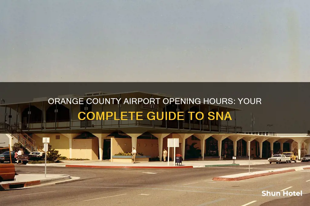 what time does orange county airport open